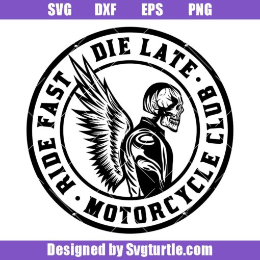 Ride Fast Die Late Svg