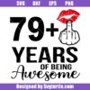 79 Plus One Years Of Being Awesome Svg