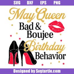 May-queen-bad-and-boujee-birthday-behavior-svg,-birthday-svg