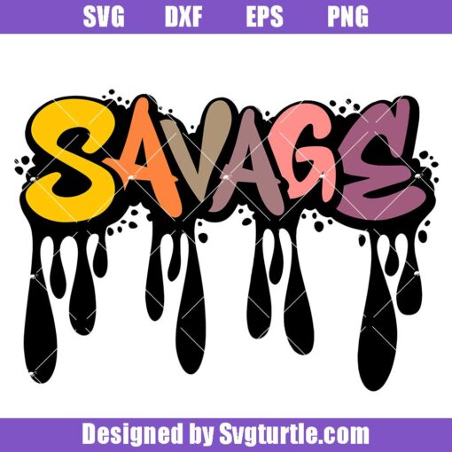 Savage-dripping-svg,-black-girl-magic-svg,-african-american-svg