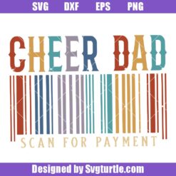 Cheer Dad Scan For payment Svg, Funny Dad Svg, Father's Day Svg