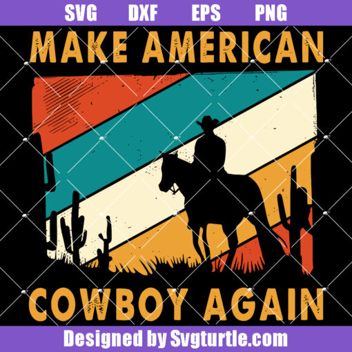 Vintage 4th Of July Svg, Make America Cowboy Again Svg