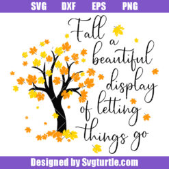 A Beautiful Display Of Letting Things Go Svg, Fall Tree Svg