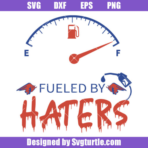Bills Fueled By Haters Svg