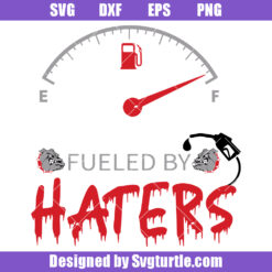 Bulldogs Fueled By Haters Svg, Bulldogs Football Svg, Bulldogs Fan Svg