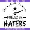 Cowboys Fueled By Haters Svg