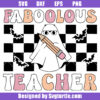 Faboolous Teacher Svg