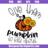 Give Them To Talk About Pumpkin Svg