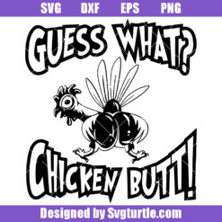 Guess What Chicken Butt Svg, Funny Baby Saying Svg