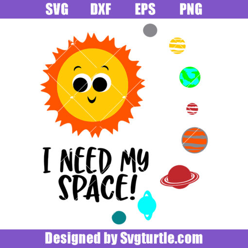 I Need My Space Svg