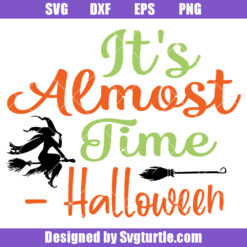 It's Almost Time Halloween Svg, Halloween 2023 Svg, Spooky Cute Svg