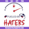 Patriots Fueled By Haters Svg