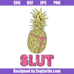 Pineapple Slut Svg, Funny Summer Pineapple Svg, Funny Fruit Svg