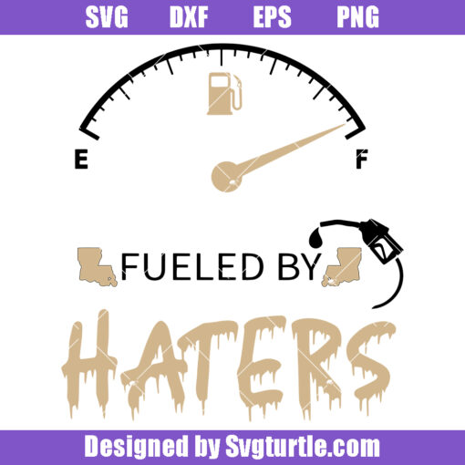 Saints Fueled By Haters Svg