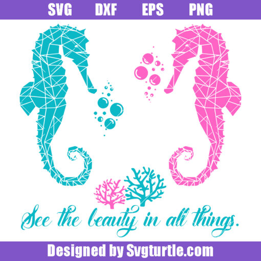 See The Beauty In All Things Svg, Seahorses Svg, Tropical Svg