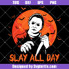 Slay All Day Svg, Funny Halloween Svg, Scary Halloween Svg