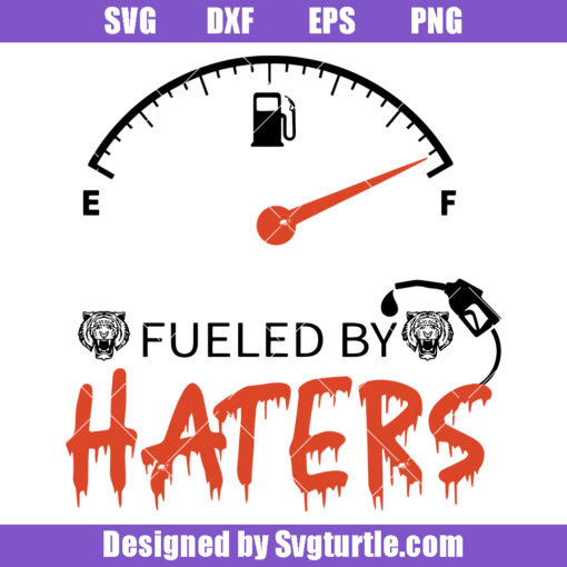 Tigers Fueled By Haters Svg