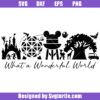 What A Wonderful World Svg, Family Vacation Svg, Magic Kinhdom Svg