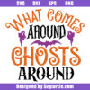 What Comes Around Ghosts Around Svg
