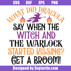 What Did Dracula Say When The Witch Svg, Funny Joke Halloween Svg