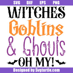 Witches Goblins and Ghouls Svg