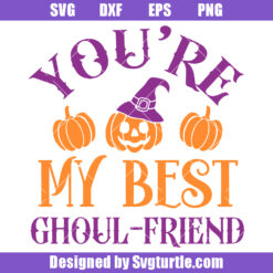 You're My Best Ghoul-friend Svg, Funny Ghost Svg, Halloween Svg