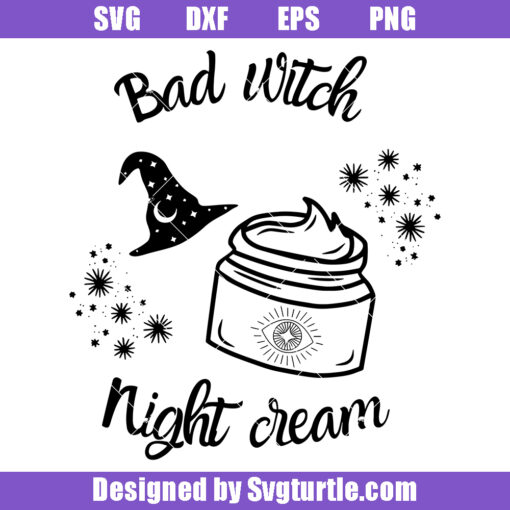 Bad Witch Night Cream Svg, Witchcraft Svg, Funny Halloween Svg