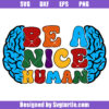 Be A Nice Human Svg