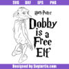 Dobby Is A Free Elf Svg, Megical Elf Svg, Magic School Svg