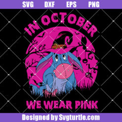 Eeyore In October We Wear Pink Svg