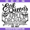 Evil Queens Apple Orchard You Pick We Poison Svg, Villain Svg