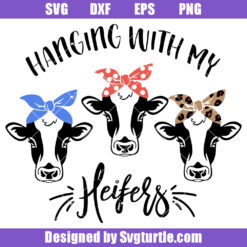 Hanging With My Heifers Svg