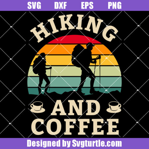 Hiking And Coffee Svg