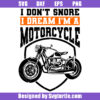 I Don't Snore I Dream I'm A Motorcycle Svg, Motocross Svg