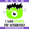 I Had Brains for Breakfast Svg