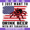 I Just Want To Drink Beer With My Tarantula Svg