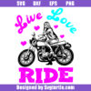 Live Love Ride Svg, Racing Girl Svg, Riding Girl Svg