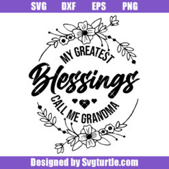 My Greatest Blessings Call Me Grandma Svg, Blessed Grandma Svg