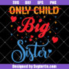 Only Child to Big Sister Svg