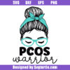 Pcos Warrior Svg, Pcos Awareness Svg, Invisible Illness Svg