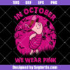 Piglet In October We Wear Pink Svg, Happy Halloween Svg
