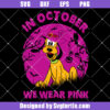 Pluto In October We Wear Pink Svg