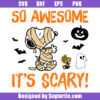 So Awesome It's Scary Svg, Snoopy Scary Mummy Svg, Halloween Svg