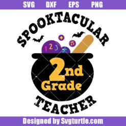 Spooktacular 2nd Grade Teacher Svg