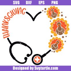 Thanksgiving Turkey Stethoscope Svg, Thanksgiving Heart Stethoscope Svg