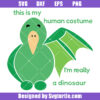 This Is My Human Costume I'm Really A Dinosaur Svg, Dino Svg (1)