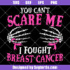 You Can’t Scare Me I Fought Breast Cancer Svg, Cancer Halloween Svg