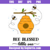 Bee Blessed Little One Svg, Bee Honeycomb Svg, Bee Sign Svg