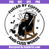 Death Skeleton Fueled By Coffee And Cuss Words Svg
