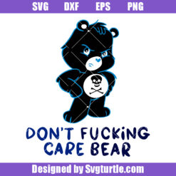 Don't Fucking Care Bear Svg, Angry Bear Svg, Care Bear Svg